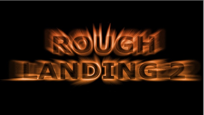 Rough Landing 2