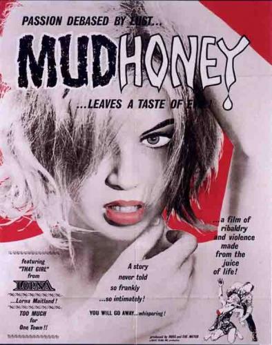 Mudhoney / Сладкая грязь